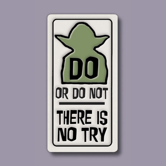 Do or Do Not Magnet🎨 Decor🎨 Buy Art at Carolina Creations Gallery in Downtown New Bern🎨